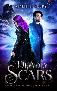  Natalie J. Reddy - Deadly Scars - Scars of Days Forgotten Series, #4.
