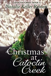  Natalie Keller Reinert - Christmas at Catoctin Creek - Catoctin Creek Sweet Romance, #4.