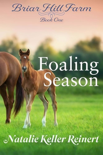  Natalie Keller Reinert - Foaling Season - Briar Hill Farm, #1.