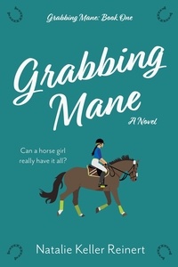  Natalie Keller Reinert - Grabbing Mane - Grabbing Mane, #1.