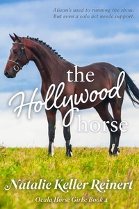  Natalie Keller Reinert - The Hollywood Horse - Ocala Horse Girls, #4.