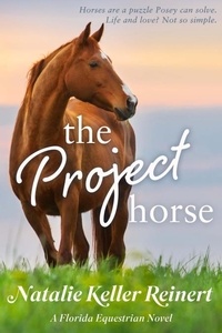  Natalie Keller Reinert - The Project Horse - Ocala Horse Girls, #1.