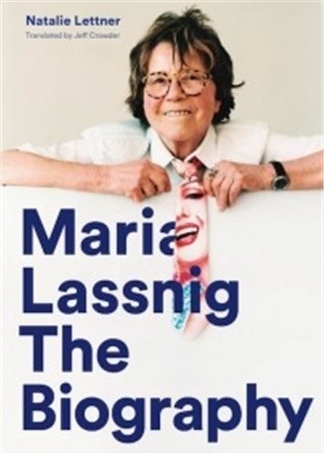 Natalie Lettner - Maria Lassnig - The Biography.