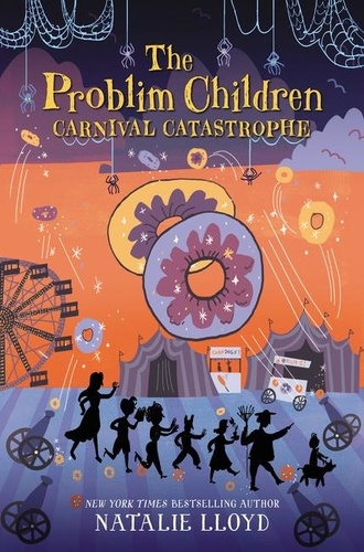 Natalie Lloyd - The Problim Children: Carnival Catastrophe.