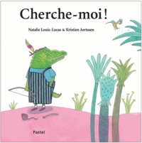Natalie Louis-Lucas et Kristien Aertssen - Cherche-moi !.