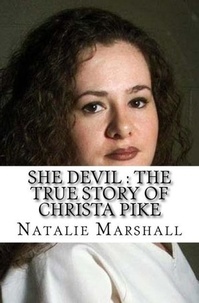  Natalie Marshall - She Devil : The True Story of Christa Pike.