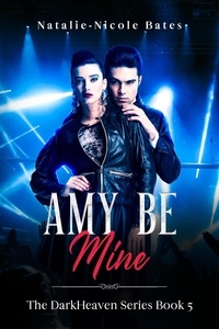  Natalie-Nicole Bates - Amy Be Mine - DarkHeaven Rock Band Series.