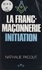 La franc-maçonnerie. Initiation