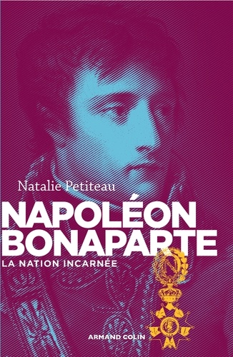 Napoléon Bonaparte. La nation incarnée