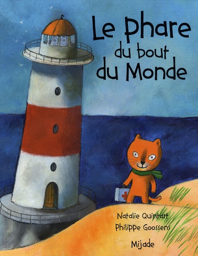 Natalie Quintart et Philippe Goossens - Le phare du bout du monde.