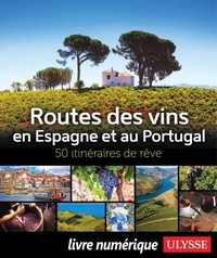 Télécharger Google Books en ligne pdf Routes des vins Espagne et Portugal (French Edition)