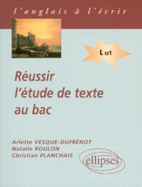 Natalie Roulon et Christian Planchais - Réussir l'étude de texte au bac - Terminale L LV1.
