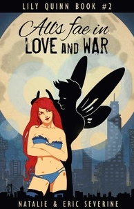  Natalie Severine et  Eric Severine - All's Fae in Love and War - Lily Quinn, #2.