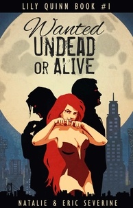  Natalie Severine et  Eric Severine - Wanted Undead or Alive - Lily Quinn, #1.
