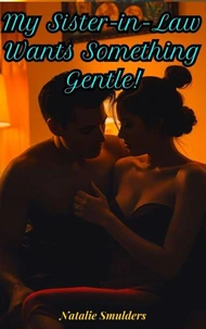 My Sister-in-law wants something Gentle!