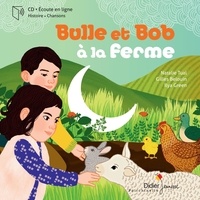 Natalie Tual et Ilya Green - Bulle et Bob  : Bulle et Bob à la ferme. 1 CD audio