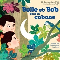 Natalie Tual et Gilles Beloin - Bulle et Bob  : Bulle et Bob dans la cabane. 1 CD audio