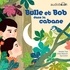 Natalie Tual et Gilles Beloin - Bulle et Bob  : Bulle et Bob dans la cabane.