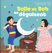 Natalie Tual et Ilya Green - Bulle et Bob  : Bulle et Bob se déguisent. 1 CD audio