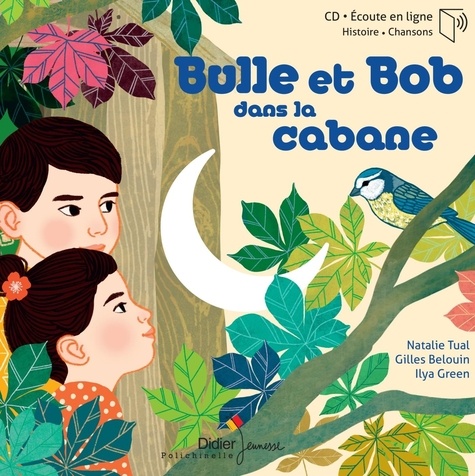 Natalie Tual et Gilles Beloin - Bulle et Bob dans la cabane. 1 CD audio MP3