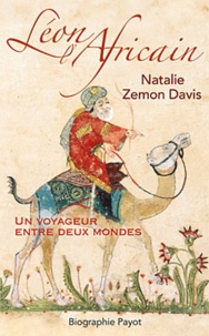 Natalie Zemon Davis - Léon L'Africain - Un voyageur entre deux mondes.