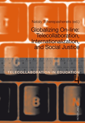 Nataly Tcherepashenets - Globalizing On-line - Telecollaboration, Internationalization, and Social Justice.