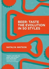 Natalya Watson - Beer: Taste the Evolution in 50 Styles.