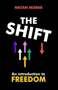  Natan Morar - The Shift: An Introduction to Freedom.
