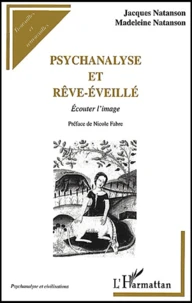 Psychanalyse Et Reve-Eveille. Ecouter L'Image