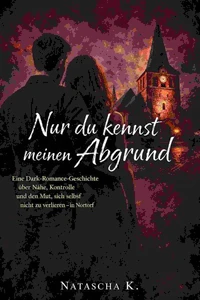 Nur du kennst meinen Abgrund