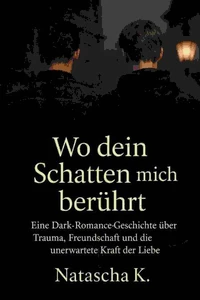 Wo dein Schatten mich berührt