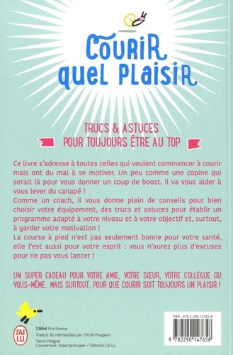 Courir, quel plaisir. Trucs et astuces pour toujours être au top