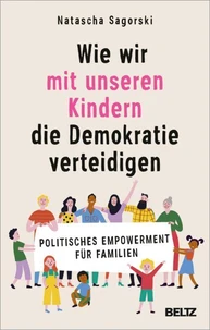 Wie wir mit unseren Kindern die Demokratie verteidigen