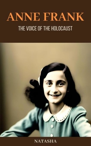 Natasha - Anne Frank: The Voice of the Holocaust.