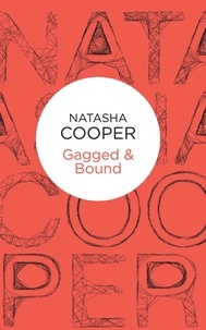 Natasha Cooper - Gagged &amp; Bound.