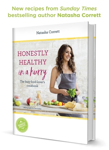 Honestly Healthy in a Hurry. The busy food-lover's cookbook