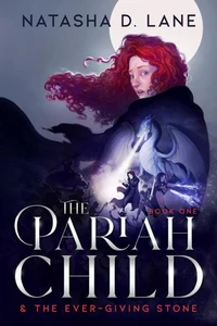 The Pariah Child &amp; the Ever-Giving Stone