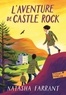 Natasha Farrant - L'aventure de Castle Rock.