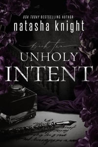  Natasha Knight - Unholy Intent - Unholy Union Duet, #2.