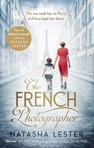 Natasha Lester - The French Photographer - This Winter Go To Paris, Brave The War, And Fall In Love.