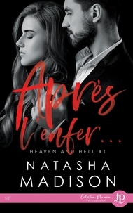 Natasha Madison - Heaven and Hell Tome 1 : Après l'enfer.