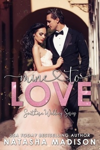 Lire un téléchargement de livre Mine To Love (Southern Wedding Book 4)  - Southern Wedding Series, #4 iBook par Natasha Madison