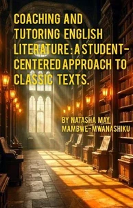 Coaching and Tutoring English Literature: A Student-Centred Approach to Classic Texts