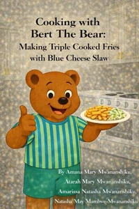 Cooking with Bert The Bear: Making Triple Cooked Fries with Blue Cheese Slaw