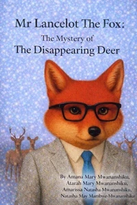 Mr Lancelot The Fox: The Mystery of The Disappearing Deer