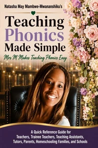 Natasha May Mambwe-Mwananshiku 's Teaching Phonics Made Simple: Mrs M Makes Teaching Phonics Easy