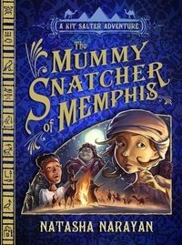 Natasha Narayan - The Mummy Snatcher of Memphis - Book 1.