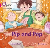 Natasha Paul et Erin Brown - Pip and Pop - Band 01B/Pink B.