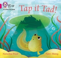 Natasha Paul et Amy Zhing - Tap it Tad! - Band 01A/Pink A.