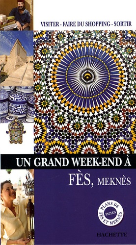 Un Grand Week-end à Fès, Meknès